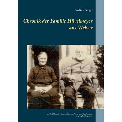 Chronik der Familie Hüvelmeyer aus Welver, Gebundene Ausgabe von Volker Siegel, BoD – Books on Demand, 978-3-7519-3561-6