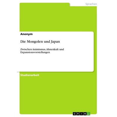 Die Mongolen und Japan, Taschenbuch von Anonymous, GRIN, 978-3-346-64386-5