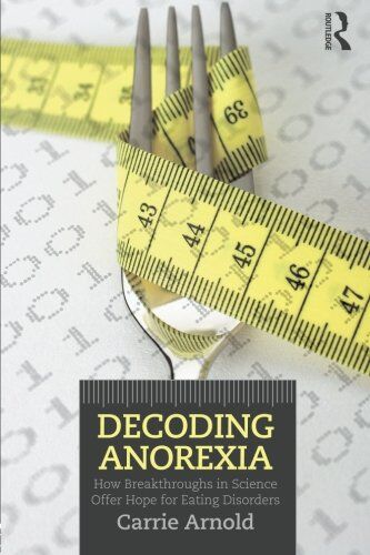 Carrie Arnold - Decoding Anorexia - Preis vom 09.10.2026 07:28:09 h