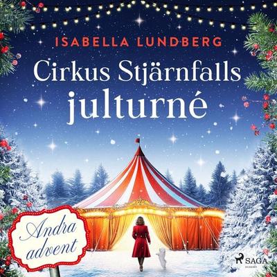Cirkus Stjärnfalls julturné: Andra advent - Isabella Lundberg, Audio, 9788727266299