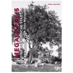 Megalopolis – Eine griechische Stadt in Arkadien, Fachbücher von Heide Lauter-Bufe