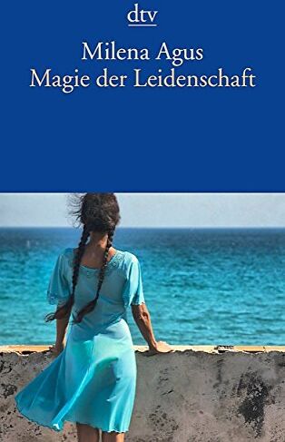 Milena Agus - Magie der Leidenschaft: Ein Lesebuch - Preis vom 06.10.2026 07:26:00 h