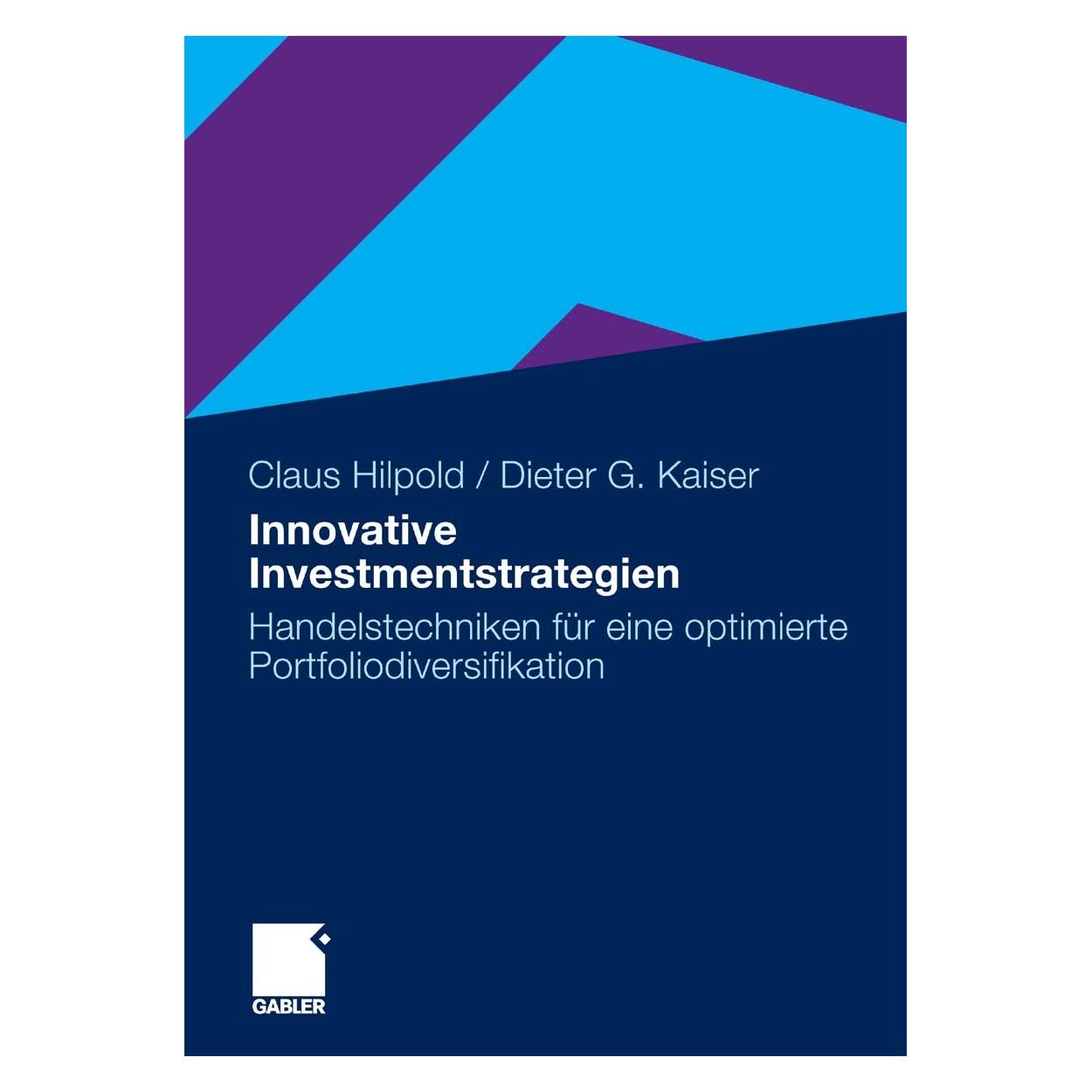 Springer Innovative Investmentstrategien (Deutsch, Hardcover, Claus Hilpold, Dieter G. Kaiser) (9783834919823)