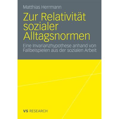 Zur Relativität sozialer Alltagsnormen, Taschenbuch von Matthias Herrmann, VS Verlag für Sozialwissenschaften, 978-3-531-16793-0