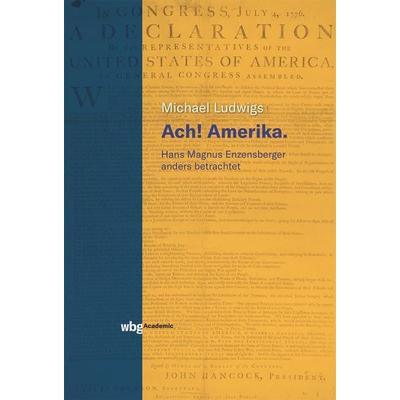 Ach! Amerika., Gebundene Ausgabe von Michael Ludwigs, Wbg Academic in Herder, 978-3-534-40402-5