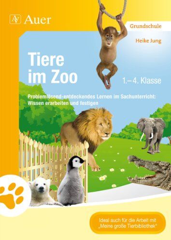 Heike Jung - Tiere im Zoo: Problemlösend-entdeckendes Lernen im Sachunterricht: Wissen erarbeiten und festigen (1. bis 4. Klasse) - Preis vom 09.10.2026 07:28:09 h