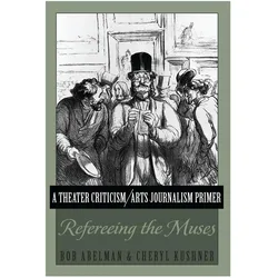 A Theater Criticism/Arts Journalism Primer, Fachbücher von Bob Abelman