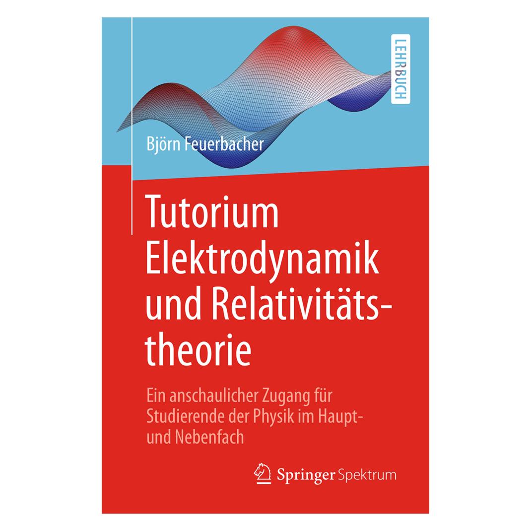 Springer Tutorium Elektrodynamik und Relativitätstheorie (Deutsch, Softcover, Björn Feuerbacher) (55897233)