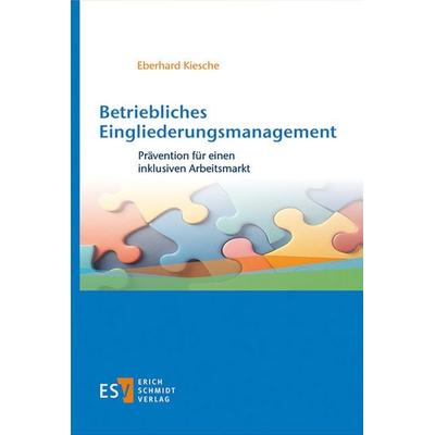 Betriebliches Eingliederungsmanagement, Taschenbuch von Eberhard Kiesche, Erich Schmidt Verlag, 978-3-503-24279-5