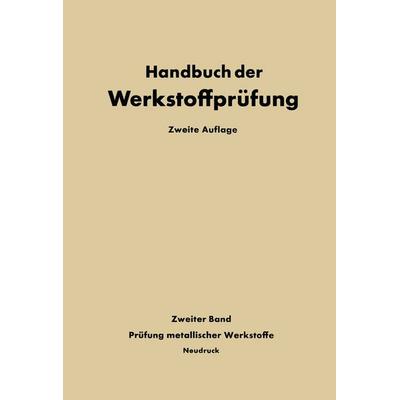 Die Prüfung der metallischen Werkstoffe, Taschenbuch von , Springer Berlin, 978-3-642-52822-4