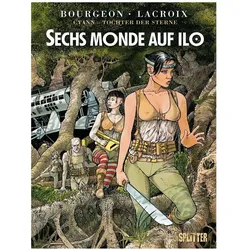 Cyann - Tochter der Sterne 02. Sechs Monde auf IlO, Belletristik von Claude Lacroix, François Bourgeon