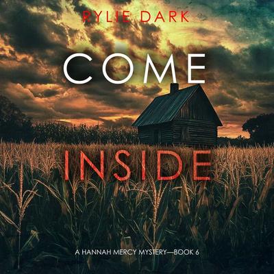 Come Inside (A Hannah Mercy FBI Suspense Thriller—Book Six) - Rylie Dark, Audio, 9798341594623