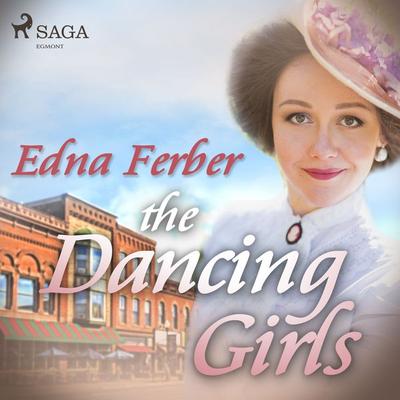 The Dancing Girls - Edna Ferber, Audio, 9788726472486