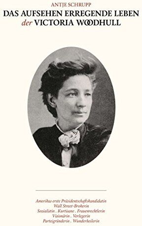 Antje Schrupp - Das Aufsehen erregende Leben der Victoria Woodhull - Preis vom 30.09.2026 22:30:23 h