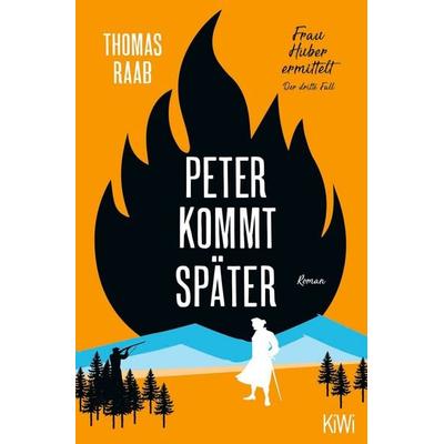 Peter kommt später, Taschenbuch von Thomas Raab, Kiepenheuer & Witsch, 978-3-462-00726-8