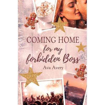 Coming Home for my forbidden Boss, Taschenbuch von Ava Avery, Tolino media, 978-3-7592-5064-3