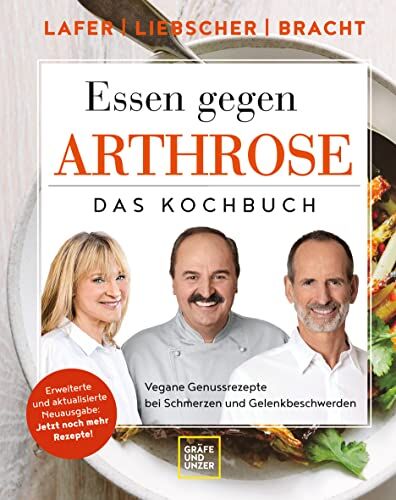 Johann Lafer - Essen gegen Arthrose: Vegane Genussrezepte bei Schmerzen und Gelenkbeschwerden (Johann Lafer) - Preis vom 12.10.2026 11:37:12 h