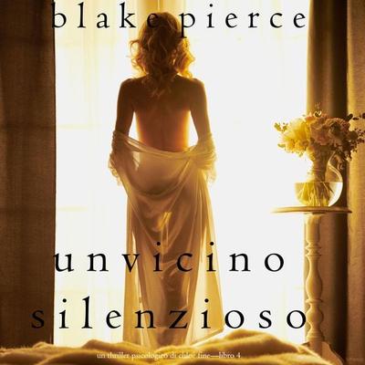 Un Vicino Silenzioso (Un Thriller Psicologico di Chloe Fine—Libro 4) - Blake Pierce, Audio, 9781094315867