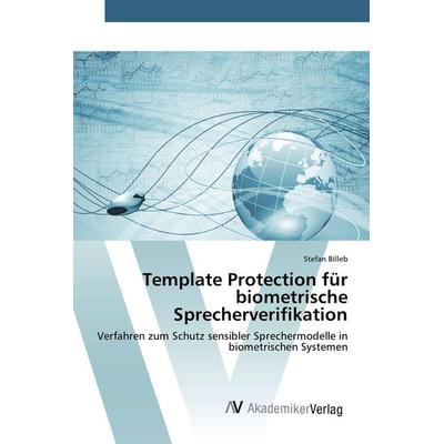 Template Protection für biometrische Sprecherverifikation, Taschenbuch von Stefan Billeb, AV Akademikerverlag, 978-3-639-78994-2