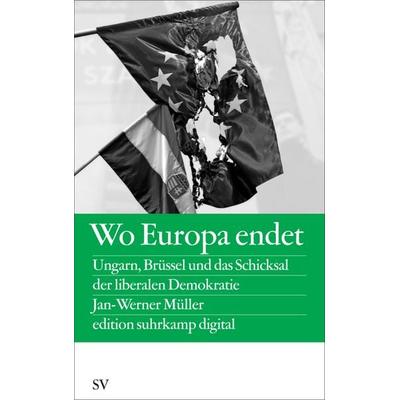 Wo Europa endet, Taschenbuch von Jan-Werner Müller, Suhrkamp, 978-3-518-06197-8