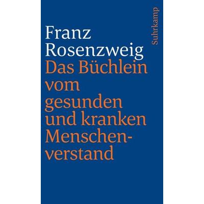 Das Büchlein vom gesunden und kranken Menschenverstand, Taschenbuch von Franz Rosenzweig, Jüdischer Verlag, 978-3-633-24181-1
