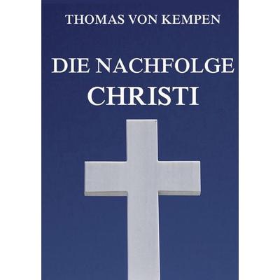 Die Nachfolge Christi, Taschenbuch von Thomas Kempen, Jazzybee Verlag, 978-3-8496-9357-2