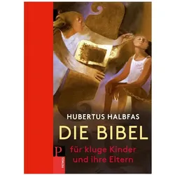 Die Bibel. Für kluge Kinder und ihre Eltern, Fachbücher von Hubertus Halbfas