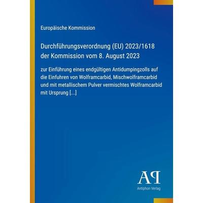 Durchführungsverordnung (EU) 2023/1618 der Kommission vom 8. August 2023, Taschenbuch von Europäische Kommission, Antiphon Verlag, 978-3-387-71278-0