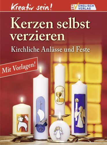 Englisch-Verlag - Kreativ sein. Kerzen selbst verzieren: Kirchliche Anlässe und Feste - Preis vom 17.10.2026 19:25:27 h