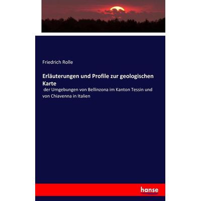 Erläuterungen und Profile zur geologischen Karte, Taschenbuch von Friedrich Rolle, Hansebooks, 978-3-7433-0411-6