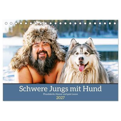Schwere Jungs mit Hund. Pfundskerle, Humor und gute Laune (Tischkalender 2027 DIN A5 quer), CALVENDO Monatskalender