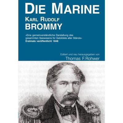 Die Maritime Bibliothek / Karl Rudolf Brommy - DIE MARINE - editierte Neuausgabe, Taschenbuch von Thomas F. Rohwer, Epubli, 978-3-7531-6319-2