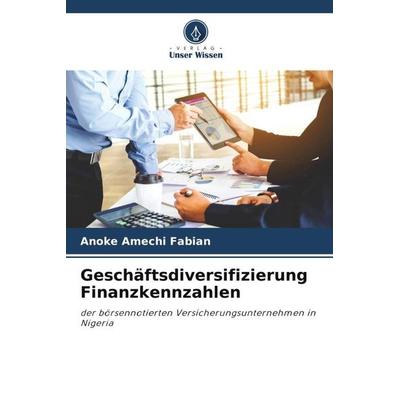 Geschäftsdiversifizierung Finanzkennzahlen, Taschenbuch von Anoke Amechi Fabian, Verlag Unser Wissen, 978-620-5-55379-4