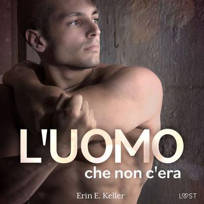 L'uomo che non c'era - Erin E. Keller, Audio, 9788726520071