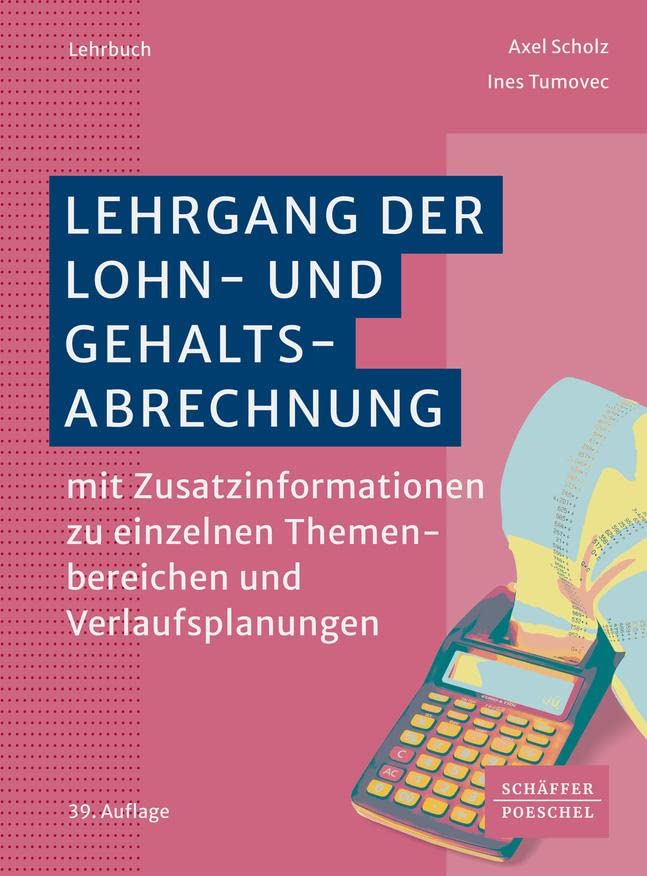 Axel Scholz - Lehrgang der Lohn- und Gehaltsabrechnung: mit Zusatzinformationen zu einzelnen Themenbereichen und Verlaufsplanungen - Preis vom 09.10.2026 07:28:09 h