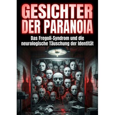 Gesichter der Paranoia, Taschenbuch von Vanessa Rothstein, Epubli, 978-3-565-29558-6