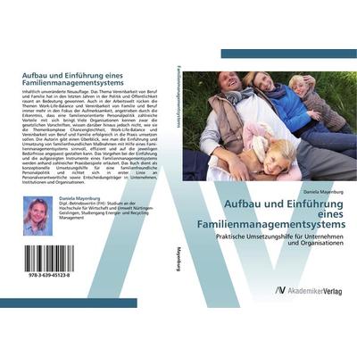 Aufbau und Einführung eines Familienmanagementsystems, Taschenbuch von Daniela Mayenburg, AV Akademikerverlag, 978-3-639-45123-8