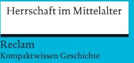 Arnold Bühler - Herrschaft im Mittelalter: (Kompaktwissen Geschichte) - Preis vom 19.10.2026 19:33:35 h