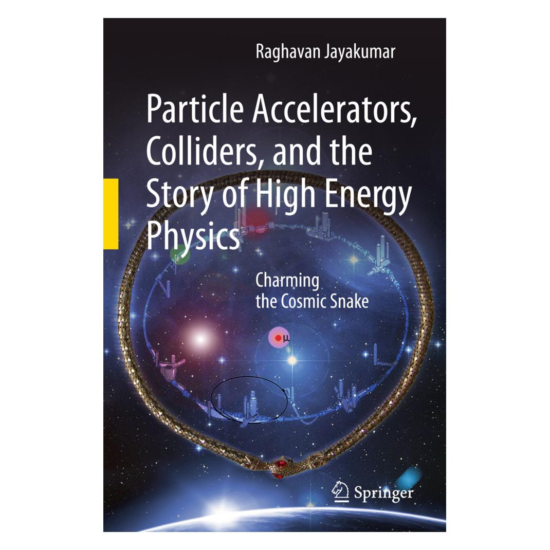Springer Particle Accelerators, Colliders, and the Story of High Energy Physics (Englisch, Softcover, Raghavan Jayakumar) (55538554)