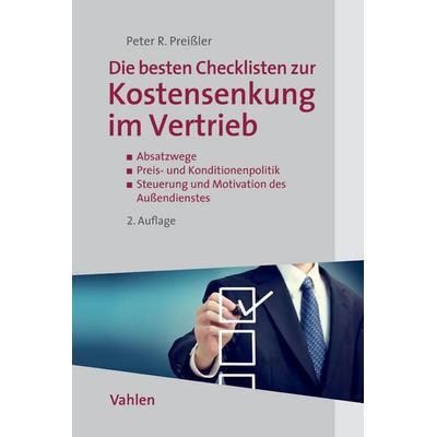 Die besten Checklisten zur Kostensenkung im Vertrieb, Gebundene Ausgabe von Peter R. Preissler, Vahlen, Franz, 978-3-8006-5120-7