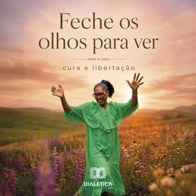 Feche os olhos para ver - Mozélia de Almeida Pereira, Audio, 9786528805280