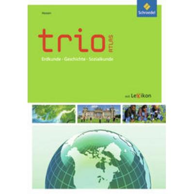Trio Atlas für Erdkunde, Geschichte und Politik - Aktuelle Ausgabe, Gebundene Ausgabe von , Schroedel, 978-3-507-01534-0
