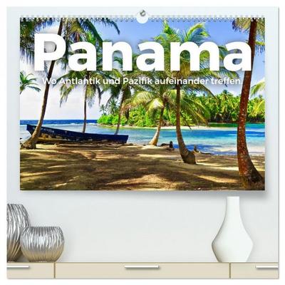 Panama - Wo Atlantik und Pazifik aufeinander treffen. (hochwertiger Premium Wandkalender 2026 DIN A2 quer), Kunstdruck in Hochglanz