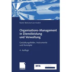 Organisations-Management in Dienstleistung und Verwaltung, Fachbücher von Rainer Bokranz, Lars Kasten