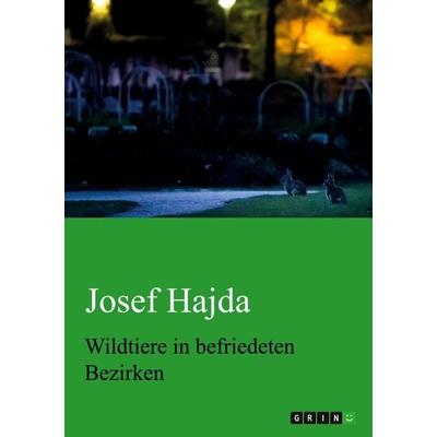 Wildtiere in befriedeten Bezirken, Taschenbuch von Josef Hajda, GRIN, 978-3-668-95354-3