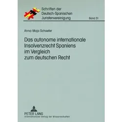 Das autonome internationale Insolvenzrecht Spaniens im Vergleich zum deutschen Recht, Fachbücher von Anna-Maja Schaefer