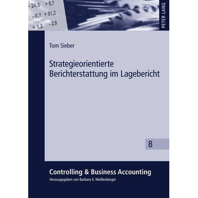 Strategieorientierte Berichterstattung im Lagebericht, Taschenbuch von Tom Sieber, Peter Lang GmbH, Internationaler Verlag der Wissenschaften,