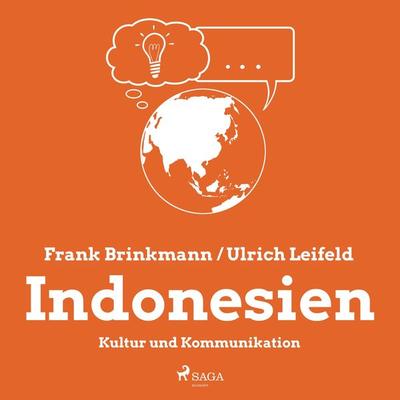 Indonesien - Kultur und Kommunikation (Ungekürzt) - Frank Brinkmann,Ulrich Leifeld, Audio, 9788726049152