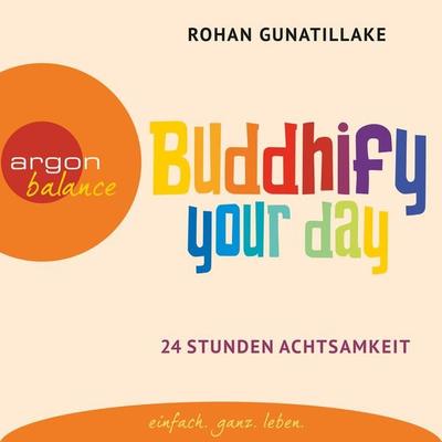 Buddhify Your Day - Rohan Gunatillake, Audio, 9783732450961