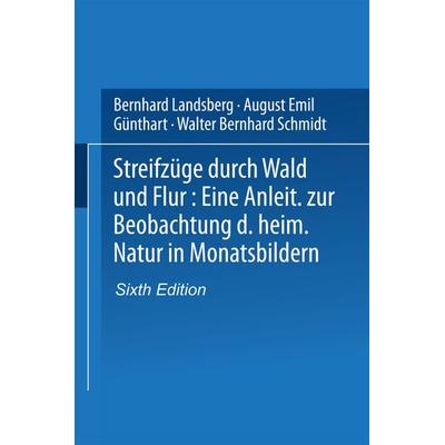 Streifzüge durch Wald und Flur, Taschenbuch von Weil. Bernhard Landsberg,Weil. W. B. Schmidt, Vieweg & Teubner, 978-3-663-15244-6